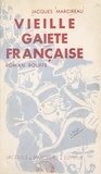 Jacques Marcireau et Guy Marcireau - Vieille gaieté française - Roman bouffe. Illustré de 90 dessins.