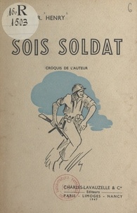 R. Henry - Sois soldat.