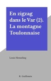Louis Henseling - En zigzag dans le Var (2). La montagne Toulonnaise.