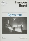 François Barat - Après tout.