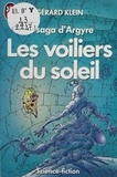 Gérard Klein - La Saga d'Argyre N°  2 : Les Voiliers du soleil.