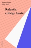  Bloch et  Boudet - Ralentir : College Hante !.
