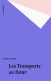 René Joatton - Les transports au futur.