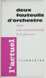 Jean-Jacques Gautier et J. Jennep - Deux fauteuils d'orchestre - Pour Jean-Jacques Gautier et J. Sennep.