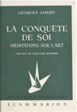 Georges Jamati et Fernand Dauphin - La conquête de soi - Méditations sur l'art.