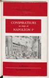 Henri Gaubert - Conspirateurs au temps de Napoléon Ier.