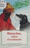 Martine Cherrey - Bataclan, chien d'avalanche.