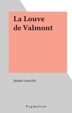 Janine Lancelot - La louve de Valmont.