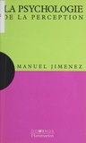Manuel Jimenez - La psychologie de la perception....