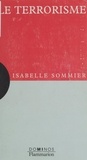 Isabelle Sommier - Le Terrorisme.