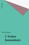Rony Brauman - L'Action Humanitaire.