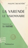 Philippe Brunetière et Jean de La Varende - La Varende, le visionnaire.