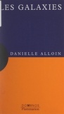 Danielle Alloin et  Fractale - Les galaxies - Un exposé pour comprendre, un essai pour réfléchir.
