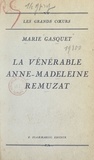 Marie Gasquet - La vénérable Anne-Madeleine Remuzat.