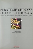 Claude Cadart et Minéo Nakajima - Stratégie chinoise - Ou La mue du dragon.