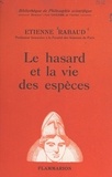 Etienne Rabaud et Paul Gaultier - Le hasard et la vie des espèces.