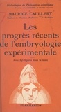 Maurice Caullery et  Collectif - Les progrès récents de l'embryologie expérimentale.