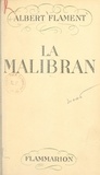 Albert Flament - La Malibran, l'enchanteresse errante.
