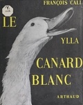 François Cali et  Ylla - Le canard blanc.