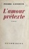 Pierre Lassieur - L'amour prétexte.