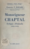 Pierre Boisard - De la diplomatie à l'épiscopat : Monseigneur Chaptal - Évêque d'Isionda, 1861-1943.