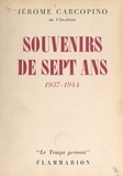 Jérôme Carcopino - Souvenirs de sept ans : 1937-1944.