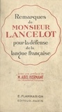 Abel Hermant et  Lancelot - Remarques de Monsieur Lancelot pour la défense de la langue française.