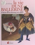 Pauline Jeanne Despois et Edward Mortelmans - La vie d'une ballerine à Saint-Pétersbourg vers 1870.
