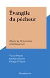 Victor Poucel et Georges Goyau - Évangile du pécheur - Illustré de 10 hors-texte en héliogravure.