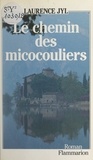 Laurence Jyl - Le chemin des micocouliers.