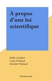 Kellie Gardner et Carlo Wieland - À propos d'une loi scientifique.