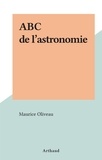 Maurice Oliveau - ABC de l'astronomie.