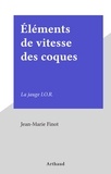 Jean-Marie Finot - Éléments de vitesse des coques - La jauge I.O.R..