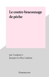 Joë Combret's et Jacques Le Roy Ladurie - Le contre-braconnage de pêche.