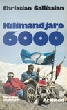 Christian Gallissian et Anne Arthaud - Kilimandjaro 6000.