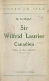 Robert Rumilly et Rene Doumic - Sir Wilfrid Laurier, canadien.