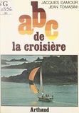 Jacques Damour et Jean Tomasini - ABC de la croisière.