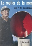 Pierre-Marie Bourdeaux et André Devaux - Le roulier de la mer.