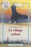 Gérard Guillet et Ar Roué - Le village enfoui.