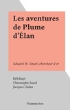  Bélokapi et Christophe Izard - Les aventures de Plume d'Élan - Edward W. Smart, chercheur d'or.