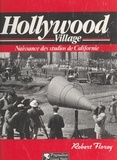 Robert Florey et Maurice Bessy - Hollywood village - Naissance des studios de Californie.