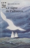 Pierre-Marie Beaude et Joël Garriga - Le signe de l'albatros.