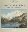  Samivel et S. Norande - Montagne paradis - Ou Le rêve romantique.