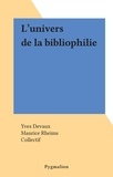 Yves Devaux et  Collectif - L'univers de la bibliophilie.