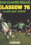 Jean-Claude Halle et Roger Rocher - Glasgow 76 - Le défi des verts.