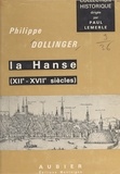 Philippe Dollinger et Paul Lemerle - La Hanse : XIIe-XVIIe siècles.