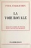 Paul Viallaneix - La voie royale - Essai sur l'idée de peuple dans l'œuvre de Michelet.