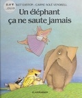 Violet Easton et Carme Solé Vendrell - Un éléphant ça ne saute jamais.