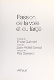 Jean-Michel Barrault et Erwan Quéméré - Passion de la voile et du large.