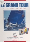 Christophe Agnus et Roland de Greet - Le grand tour - Tour de France à la voile 1987.